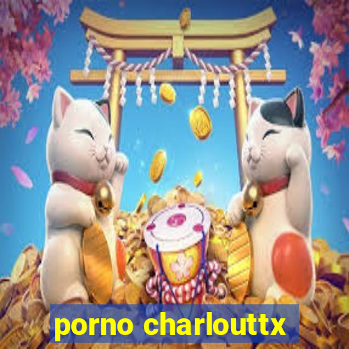 porno charlouttx